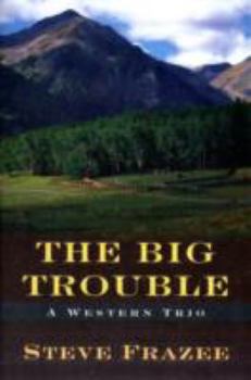 Hardcover The Big Trouble: A Western Trio Book