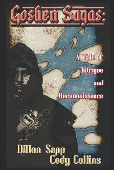 Paperback Goshen Sagas: A Tale of Intrigue and Reconnaissance Book