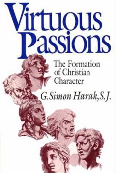 Paperback Virtuous Passions: The Formation of Christian Character Book