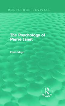 Hardcover The Psychology of Pierre Janet (Routledge Revivals) Book