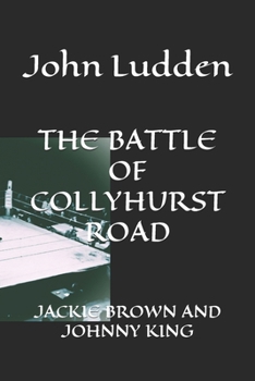 THE BATTLE OF COLLYHURST ROAD: JACKIE BROWN AND JOHNNY KING
