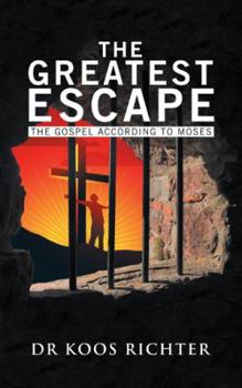 Paperback The Greatest Escape: The Gospel According to Moses Book