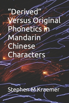 Paperback Derived Versus Original Phonetics in Mandarin Chinese Characters Book