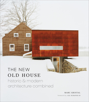 Hardcover The New Old House: Historic & Modern Architecture Combined Book