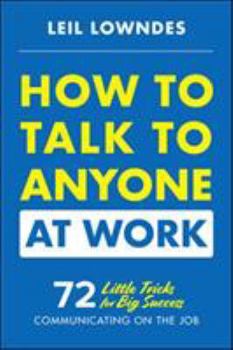Paperback How to Talk to Anyone at Work: 72 Little Tricks for Big Success Communicating on the Job Book