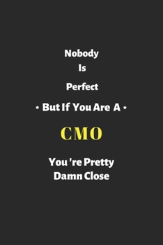 Paperback Nobody is perfect but if you are a CMO you're pretty damn close: CMO notebook, perfect gift for Chief Marketing Officer Book