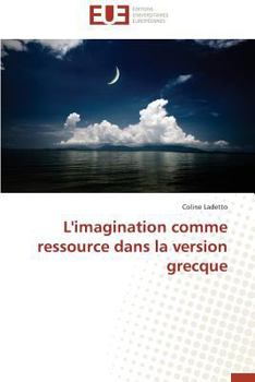 Paperback L'Imagination Comme Ressource Dans La Version Grecque [French] Book