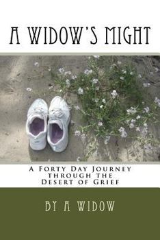 Paperback A Widow's Might: A Forty Day Journey through the Desert of Grief Book