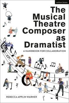 Hardcover The Musical Theatre Composer as Dramatist: A Handbook for Collaboration Book