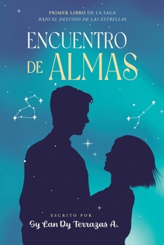 Paperback Encuentro de Almas: Saga Bajo el Destino de las Estrellas [Spanish] Book