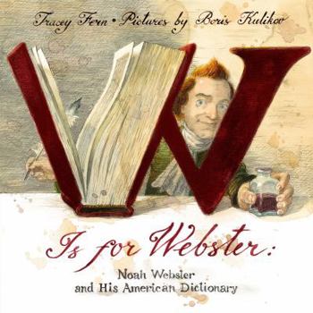 Hardcover W Is for Webster: Noah Webster and His American Dictionary Book