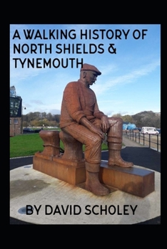 Paperback A Walking History of North Shields & Tynemouth Book