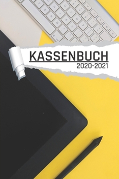 Kassenbuch 2020 -2021: In modern Gelb für Händler I Undatiert I 120 Seiten I DIN A5 I Für jedes Kalenderjahr und Quartal I Kalenderwoche Übersicht I Dot Grip Notizen I matt (German Edition)