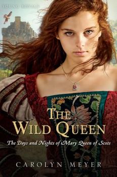 Hardcover The Wild Queen: The Days and Nights of Mary, Queen of Scots Book