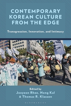 Hardcover Contemporary Korean Culture from the Edge: Transgression, Innovation, and Intimacy Book