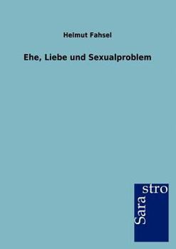 Paperback Ehe, Liebe und Sexualproblem [German] Book