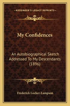 Paperback My Confidences: An Autobiographical Sketch Addressed To My Descendants (1896) Book