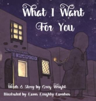 Hardcover What I Want for You Book