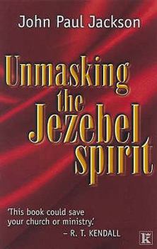 Paperback Unmasking the Jezebel Spirit Book