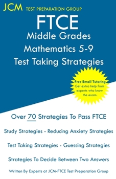 Paperback FTCE Middle Grades Mathematics 5-9 - Test Taking Strategies: FTCE 025 Exam - Free Online Tutoring - New 2020 Edition - The latest strategies to pass y Book