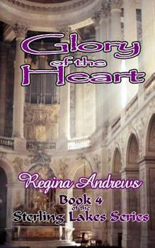 Paperback Sterling Lakes Series, Book 4: Glory of the Heart Book