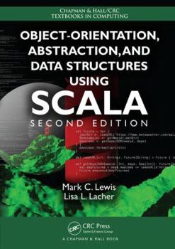 Object-Orientation, Abstraction, and Data Structures Using Scala - Book  of the Chapman & Hall/CRC Textbooks in Computing