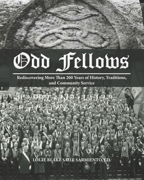 Paperback Odd Fellows: Rediscovering More Than 200 Years of History, Traditions, and Community Service (Black and white paperback version) Book
