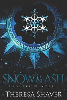 Snow & Ash - Book #1 of the Endless Winter