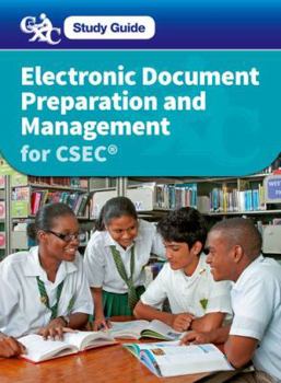 Paperback Electronic Document Preparation and Management for Csec Study Guide: Covers Latest Csec Electronic Document Preparation and Management Syllabus. Book