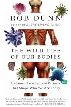 Paperback The Wild Life of Our Bodies: Predators, Parasites, and Partners That Shape Who We Are Today Book