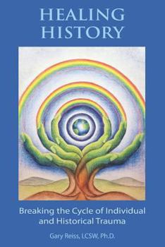 Paperback Healing History: Breaking the Cycle of Personal and Historical Trauma Book