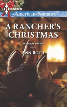 A Rancher's Christmas - Book #5 of the Saddlers Prairie