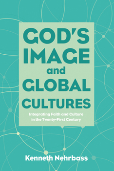 Paperback God's Image and Global Cultures: Integrating Faith and Culture in the Twenty-First Century Book