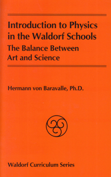 Paperback Introduction to Physics in the Waldorf Schools: The Balance Between Art and Science Book