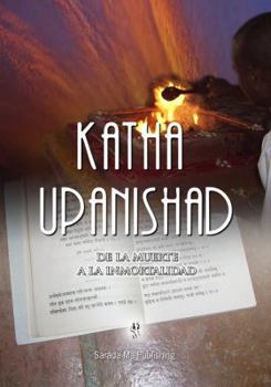 Paperback Katha Upanishad: De la Muerte a la Inmortalidad (Spanish Edition) [Spanish] Book
