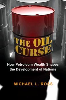 Hardcover Oil Curse: How Petroleum Wealth Shapes the Development of Nations Book