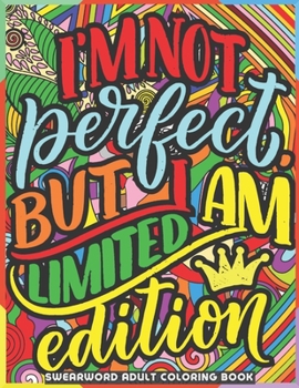 Swearword Adult Coloring Book: Swear Words Coloring Books With Inspirational, Motivational Quotes & Stress Reliving Design