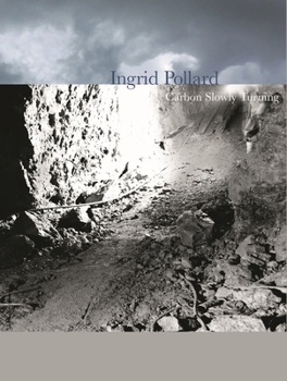 Paperback Ingrid Pollard: Carbon Slowly Turning Book