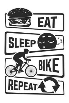 Paperback Eat Sleep Bike Repeat: Graph Paper 5x5 Notebook for People who like Humor Sarcasm Book