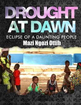 Paperback Drought at Dawn: Eclipse of a Daunting People Book
