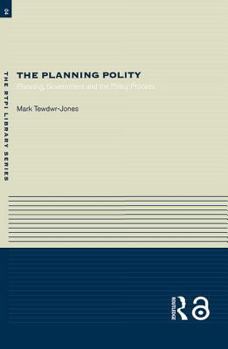 Paperback The Planning Polity: Planning, Government and the Policy Process Book