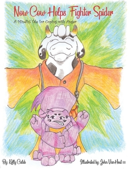 Paperback Now Cow Helps Fighter Spider: A Mindful Tale for Coping with Anger Book