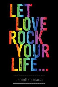 Paperback Let Love Rock Your Life... Book