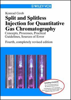 Hardcover Split and Splitless Injection for Quantitative Gas Chromatography: Concepts, Processes, Practical Guidelines, Sources of Error (4th, Completely Revised Edition) [German] Book