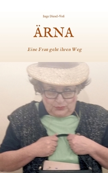 Hardcover Ärna: Eine Frau geht ihren Weg [German] Book
