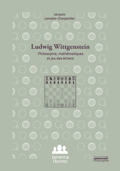 Paperback Ludwig Wittgenstein: philosophie, mathématiques et jeu des échecs [French] Book