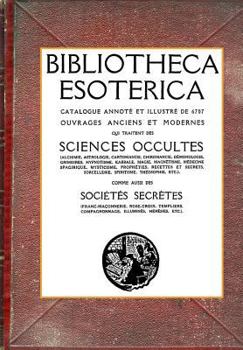 Paperback Bibliotheca Esoterica: Catalogue Sciences Occultes annoté et illustré [French] Book