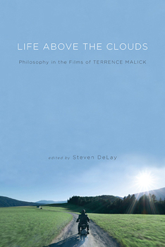 Paperback Life Above the Clouds: Philosophy in the Films of Terrence Malick Book