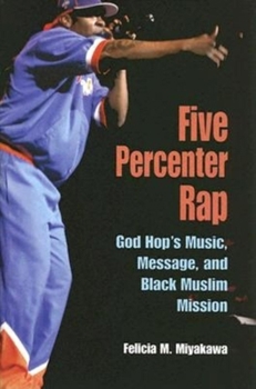Paperback Five Percenter Rap: God Hop's Music, Message, and Black Muslim Mission Book