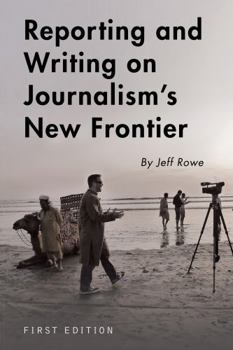 Paperback Reporting and Writing on Journalism's New Frontier Book